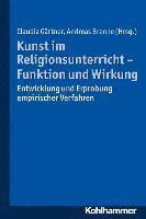 Andreas Brenne, Claudia Gartner - Kunst Im Religionsunterricht - Funktion Und Wirkung: Entwicklung Und Erprobung Empirischer Verfahren, Häftad