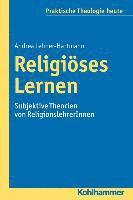 Andrea Lehner-Hartmann - Religioses Lernen: Subjektive Theorien Von Religionslehrerinnen, Häftad
