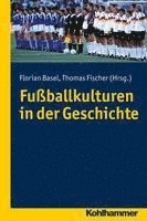 bokomslag Fußballkulturen in der Geschichte