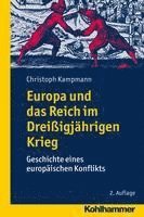 bokomslag Europa Und Das Reich Im Dreissigjahrigen Krieg: Geschichte Eines Europaischen Konflikts
