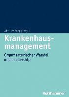 Winfried Zapp - Krankenhausmanagement: Organisatorischer Wandel Und Leadership, Inbunden