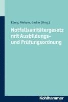 bokomslag Notfallsanitatergesetz Mit Ausbildungs- Und Prufungsordnung: Gesetzeskommentierung Mit Systematischen Darstellungen Zum Recht Fur Den Rettungsdienst