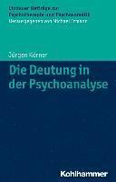 bokomslag Die Deutung in Der Psychoanalyse