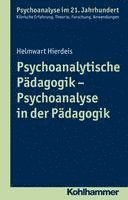 bokomslag Psychoanalytische Padagogik - Psychoanalyse in Der Padagogik