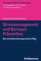 bokomslag Stressmanagement Und Burnout-Pravention: Der Verhaltenstherapeutische Weg
