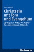 bokomslag Christsein Mit Tora Und Evangelium: Beitrage Zum Umbau Christlicher Theologie Im Angesicht Israels
