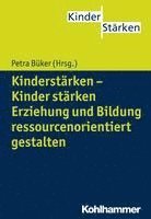 bokomslag Kinderstarken - Kinder Starken: Erziehung Und Bildung Ressourcenorientiert Gestalten