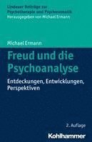 Freud Und Die Psychoanalyse: Entdeckungen, Entwicklungen, Perspektiven 1