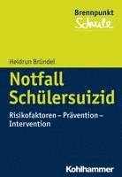 bokomslag Notfall Schulersuizid: Risikofaktoren - Pravention - Intervention