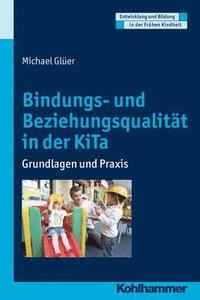 bokomslag Bindungs- Und Beziehungsqualitat in Der Kita: Grundlagen Und PRAXIS