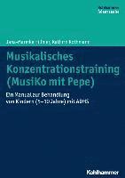 bokomslag Musikalisches Konzentrationstraining (Musiko Mit Pepe): Ein Manual Zur Behandlung Von Kindern (5-10 Jahre) Mit Adhs