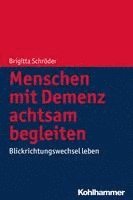 bokomslag Menschen mit Demenz achtsam begleiten