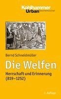 Bernd Schneidmuller - Die Welfen: Herrschaft Und Erinnerung (819-1252), Häftad