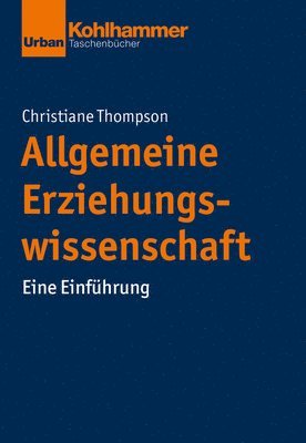 Christiane Thompson - Allgemeine Erziehungswissenschaft: Eine Einfuhrung, Häftad
