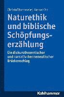 Christof Hardmeier, Konrad Ott - Naturethik Und Biblische Schopfungserzahlung: Ein Diskurstheoretischer Und Narrativ-Hermeneutischer Bruckenschlag, Häftad