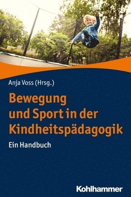 bokomslag Bewegung Und Sport in Der Kindheitspadagogik: Ein Handbuch