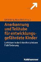 Lilith Konig, Hans Weiss - Anerkennung Und Teilhabe Fur Entwicklungsgefahrdete Kinder: Leitideen in Der Interdisziplinaren Fruhforderung, Häftad. Tillgänglighet: Lägg i varukorg