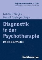 Diagnostik in Der Psychotherapie: Ein Praxisleitfaden 1