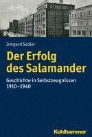 bokomslag Der Erfolg Des Salamander: Geschichte in Selbstzeugnissen 1910-1940