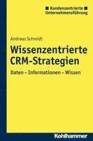 bokomslag Wissenszentrierte Crm-Strategien: Daten - Information - Wissen