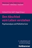 Eckhard Frick, Ralf T. Vogel - Den Abschied Vom Leben Verstehen: Psychoanalyse Und Palliative Care, Häftad