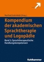 bokomslag Kompendium Der Akademischen Sprachtherapie Und Logopadie: Band 1: Sprachtherapeutische Handlungskompetenzen