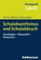 Tobias Hagen, Heinrich Ricking - Schulabsentismus Und Schulabbruch: Grundlagen - Diagnostik - Pravention, Häftad