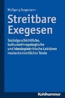 Klaus Neumann - Streitbare Exegesen: Sozialgeschichtliche, Kulturanthropologische Und Ideologiekritische Lekturen Neutestamentlicher Texte, Häftad