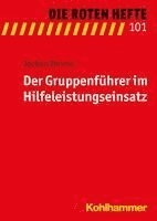 bokomslag Der Gruppenfuhrer Im Hilfeleistungseinsatz