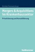 bokomslag Mergers & Acquisitions Im Krankenhaussektor: Privatisierung Und Konsolidierung