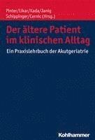 bokomslag Der Altere Patient Im Klinischen Alltag: Ein Praxislehrbuch Der Akutgeriatrie