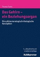 bokomslag Das Gehirn - Ein Beziehungsorgan: Eine Phanomenologisch-Okologische Konzeption