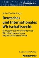 bokomslag Deutsches Und Internationales Wirtschaftsrecht: Grundzuge Des Wirtschaftsprivat-, Wirtschaftsverwaltungs- Und Wirtschaftsstrafrechts