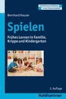 bokomslag Spielen: Fruhes Lernen in Familie, Krippe Und Kindergarten