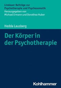 bokomslag Der Körper in der Psychotherapie
