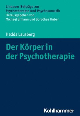 bokomslag Der Korper in Der Psychotherapie