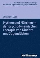 Mythen Und Marchen in Der Psychodynamischen Therapie Von Kindern Und Jugendlichen