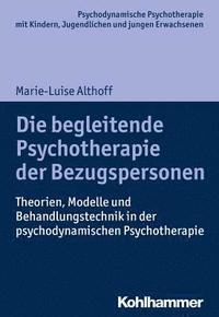 bokomslag Die begleitende Psychotherapie der Bezugspersonen