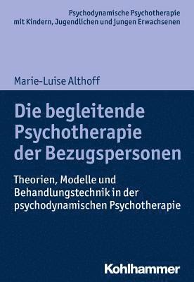 Die begleitende Psychotherapie der Bezugspersonen 1