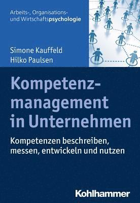 bokomslag Kompetenzmanagement in Unternehmen: Kompetenzen Beschreiben, Messen, Entwickeln Und Nutzen