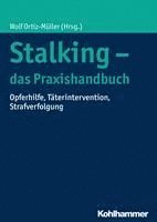 bokomslag Stalking - Das Praxishandbuch: Opferhilfe, Taterintervention, Strafverfolgung