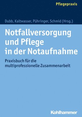 bokomslag Notfallversorgung Und Pflege in Der Notaufnahme: Praxisbuch Fur Die Multiprofessionelle Zusammenarbeit
