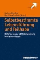 bokomslag Selbstbestimmte Lebensfuhrung Und Teilhabe: Behinderung Und Unterstutzung Im Gemeinwesen