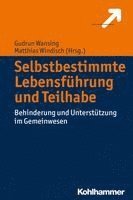 Selbstbestimmte Lebensfuhrung Und Teilhabe: Behinderung Und Unterstutzung Im Gemeinwesen