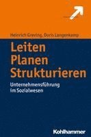 bokomslag Leiten - Planen - Strukturieren: Unternehmensfuhrung Im Sozialwesen