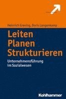 Leiten - Planen - Strukturieren: Unternehmensfuhrung Im Sozialwesen 1