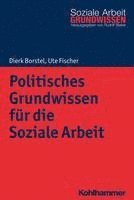 bokomslag Politisches Grundwissen Fur Die Soziale Arbeit