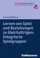 bokomslag Lernen Von Spiel Und Beziehungen Zu Gleichaltrigen: Integrierte Spielgruppen