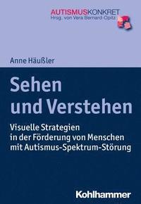 bokomslag Sehen Und Verstehen: Visuelle Strategien in Der Forderung Von Menschen Mit Autismus-Spektrum-Storung