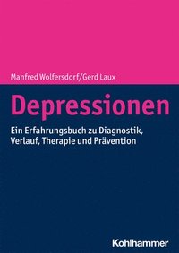 bokomslag Depressionen: Ein Erfahrungsbuch Zu Diagnostik, Verlauf, Therapie Und Pravention